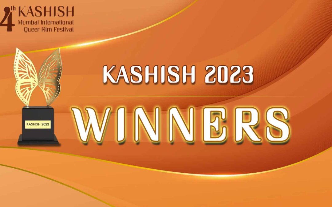 KASHISH 2023 Awards Announced